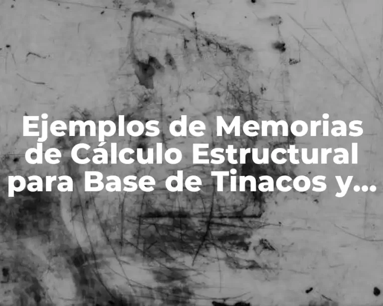 Ejemplos de Memorias de Cálculo Estructural para Base de Tinacos y Significado
