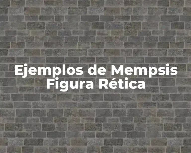Ejemplos de Mempsis Figura Rética