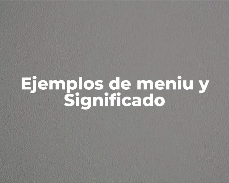 Ejemplos de meniu y Significado