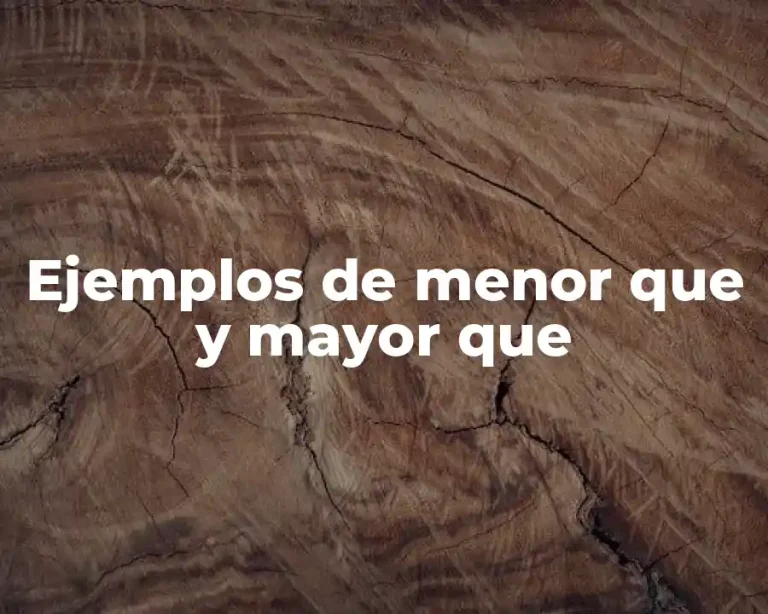 Ejemplos de menor que y mayor que
