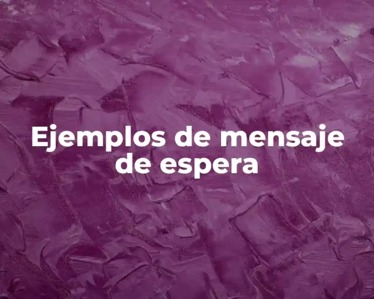 Ejemplos de mensaje de espera