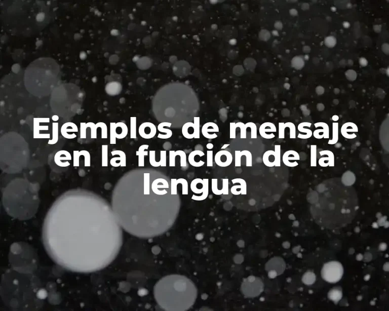 Ejemplos de mensaje en la función de la lengua