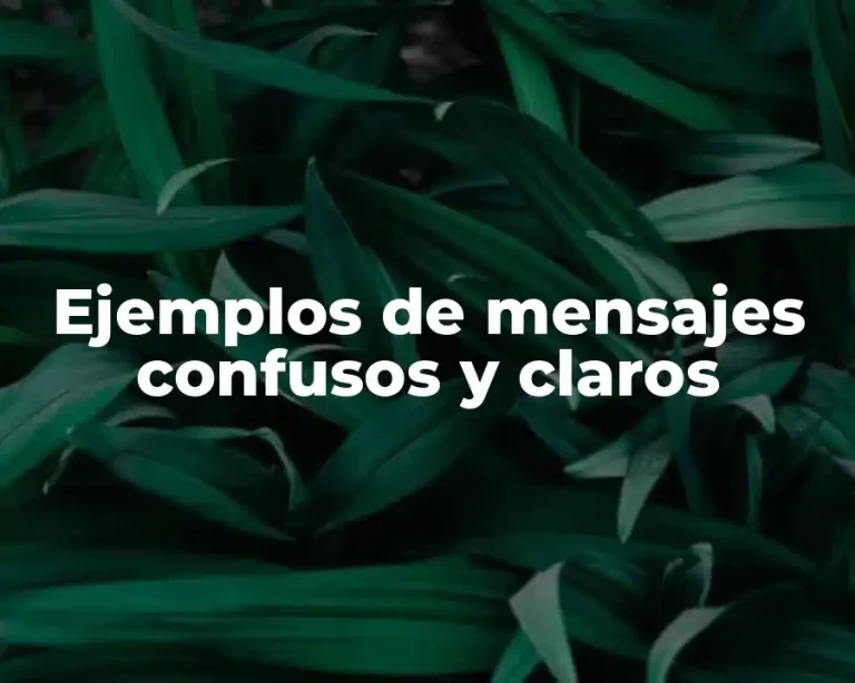 Ejemplos de mensajes confusos y claros