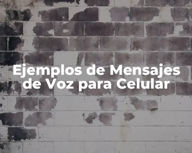Ejemplos de Mensajes de Voz para Celular