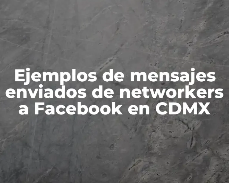 Ejemplos de mensajes enviados de networkers a Facebook en CDMX