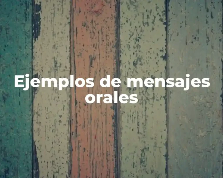 Ejemplos de mensajes orales