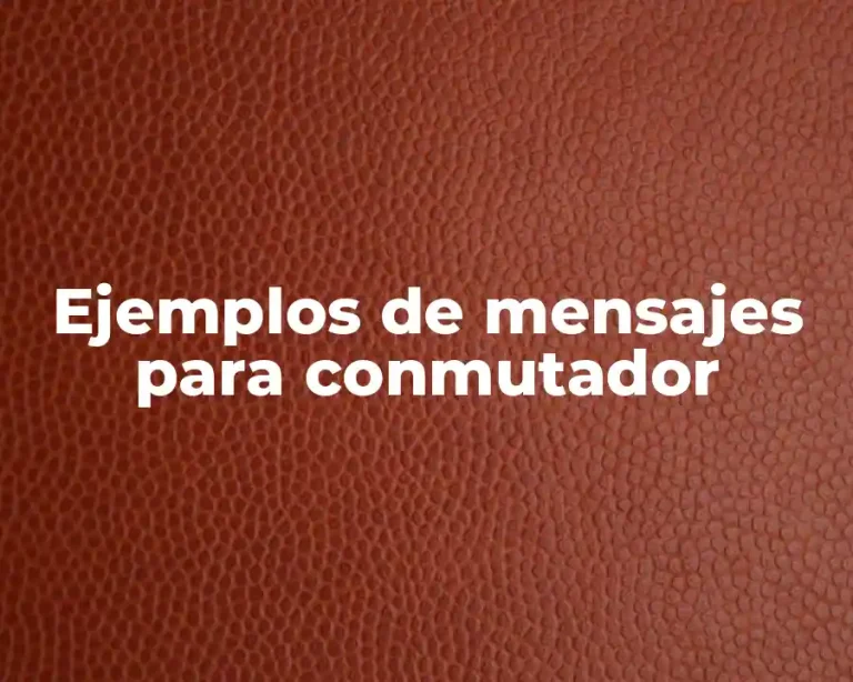 Ejemplos de mensajes para conmutador