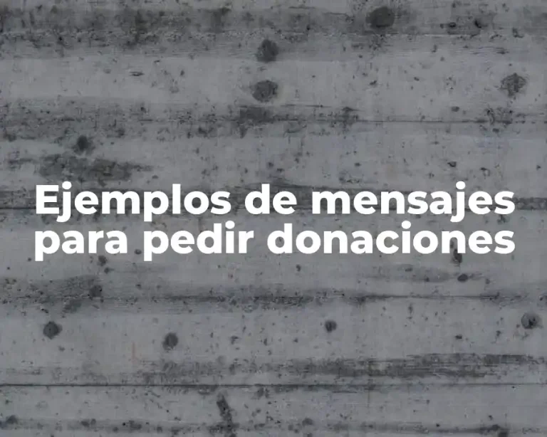 Ejemplos de mensajes para pedir donaciones