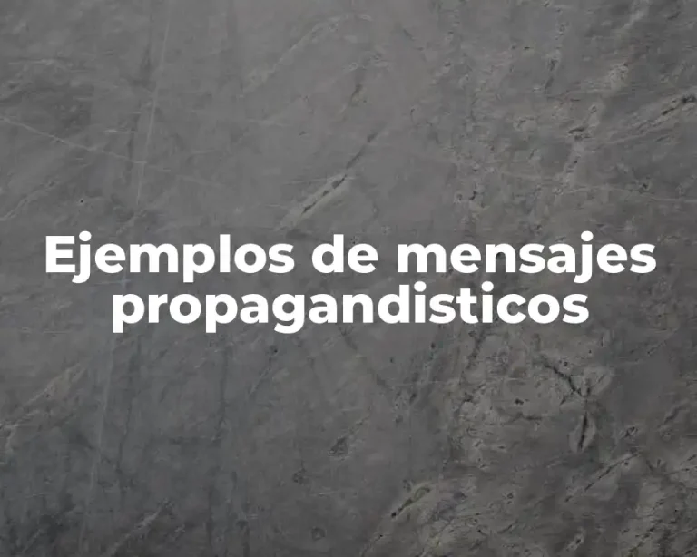 Ejemplos de mensajes propagandisticos