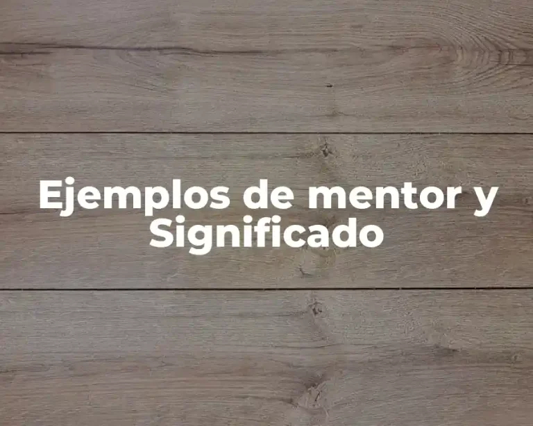 Ejemplos de mentor y Significado