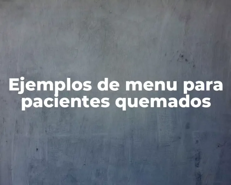 Ejemplos de menu para pacientes quemados