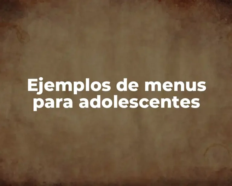 Ejemplos de menus para adolescentes