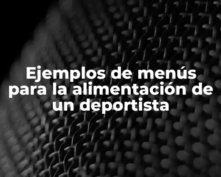 Ejemplos de menús para la alimentación de un deportista