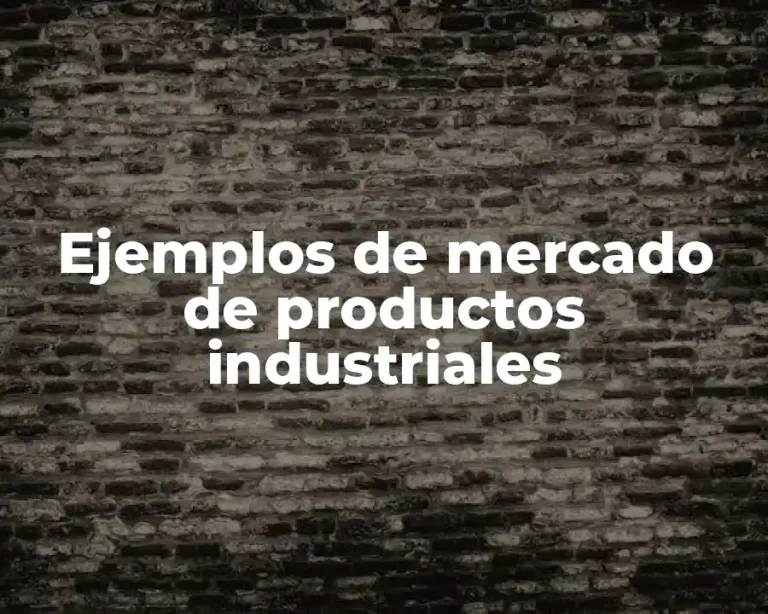 Ejemplos de mercado de productos industriales