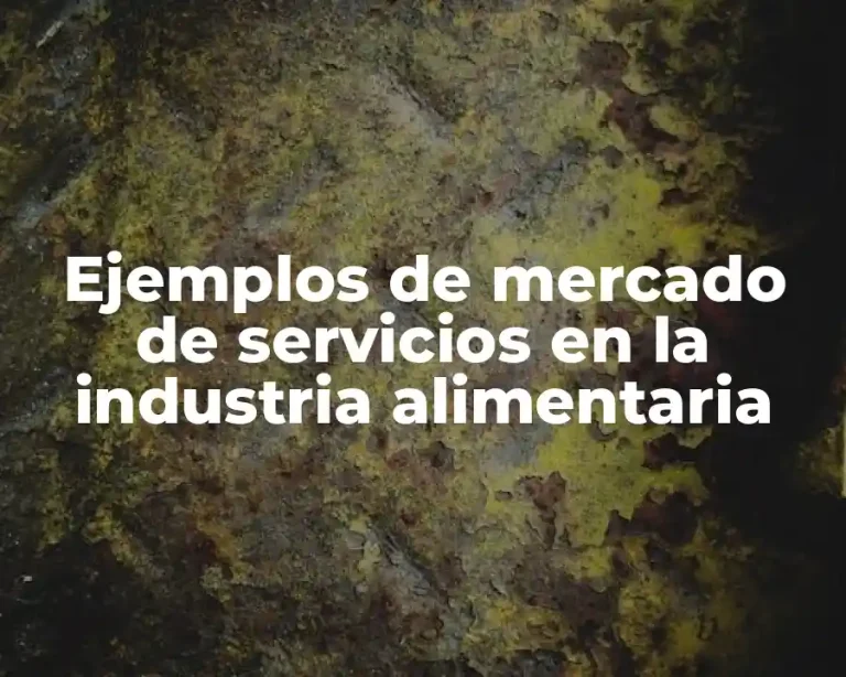 Ejemplos de mercado de servicios en la industria alimentaria