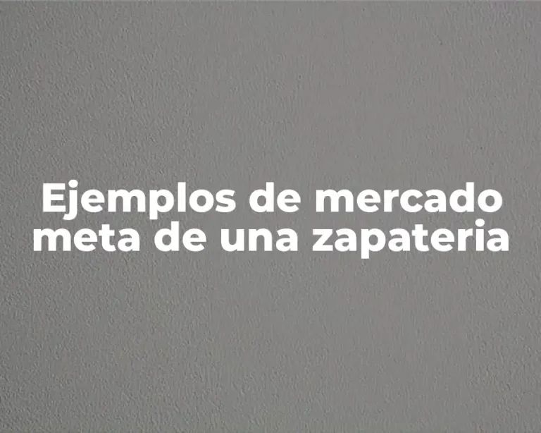 Ejemplos de mercado meta de una zapateria