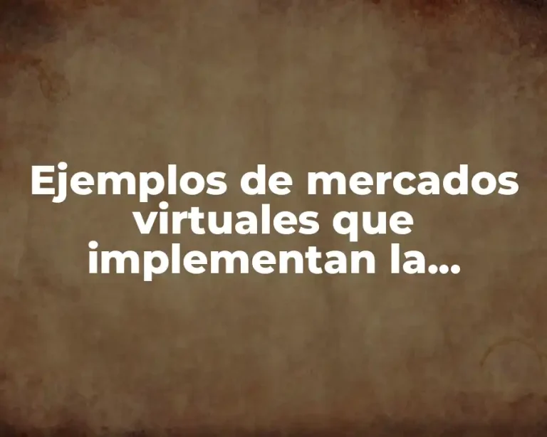 Ejemplos de mercados virtuales que implementan la innovación tecnológica y Significado