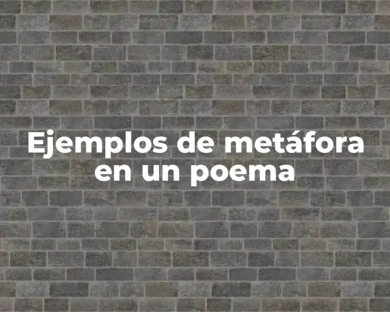 Ejemplos de metáfora en un poema