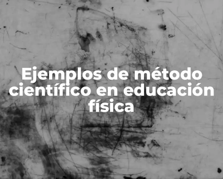 Ejemplos de método científico en educación física