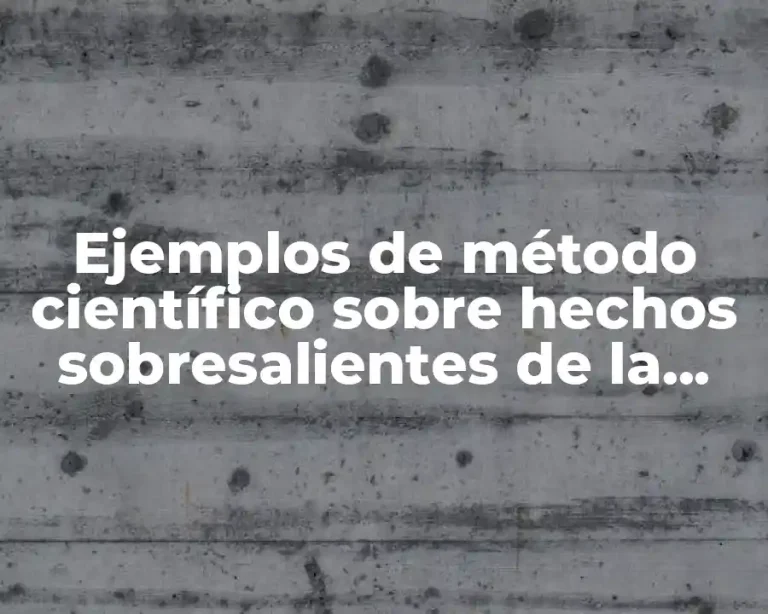 Ejemplos de método científico sobre hechos sobresalientes de la ecología