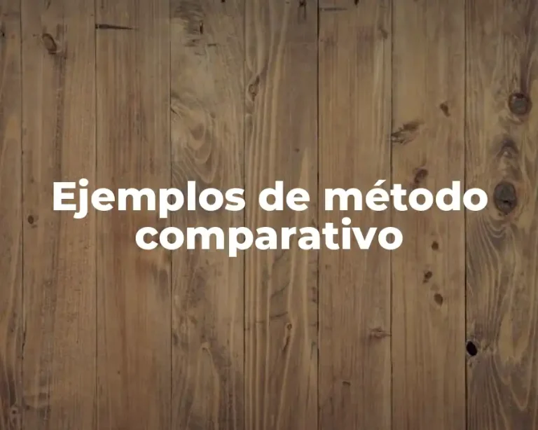 Ejemplos de método comparativo