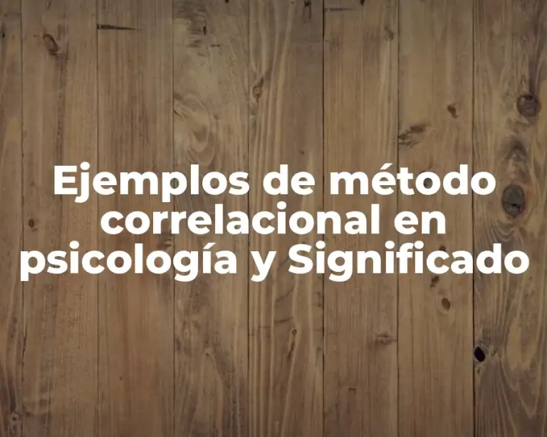 Ejemplos de método correlacional en psicología y Significado