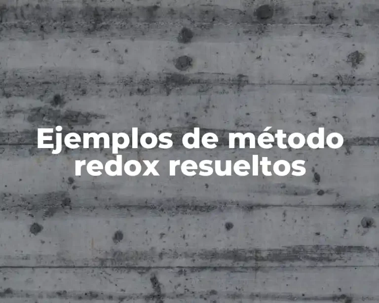 Ejemplos de método redox resueltos