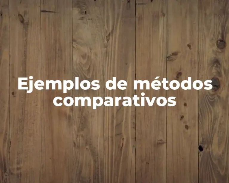 Ejemplos de métodos comparativos