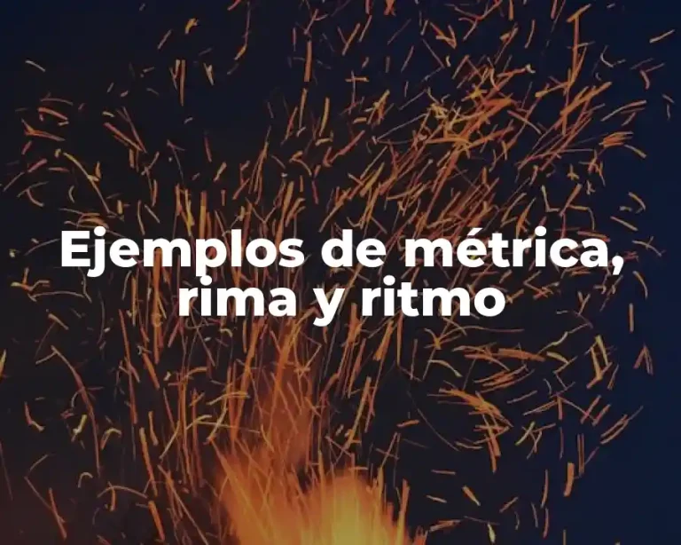 Ejemplos de métrica, rima y ritmo