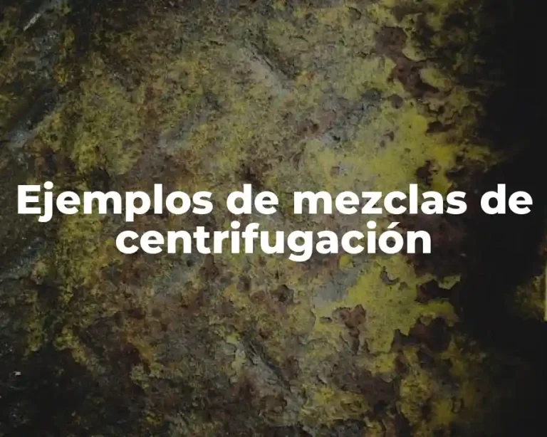 Ejemplos de mezclas de centrifugación