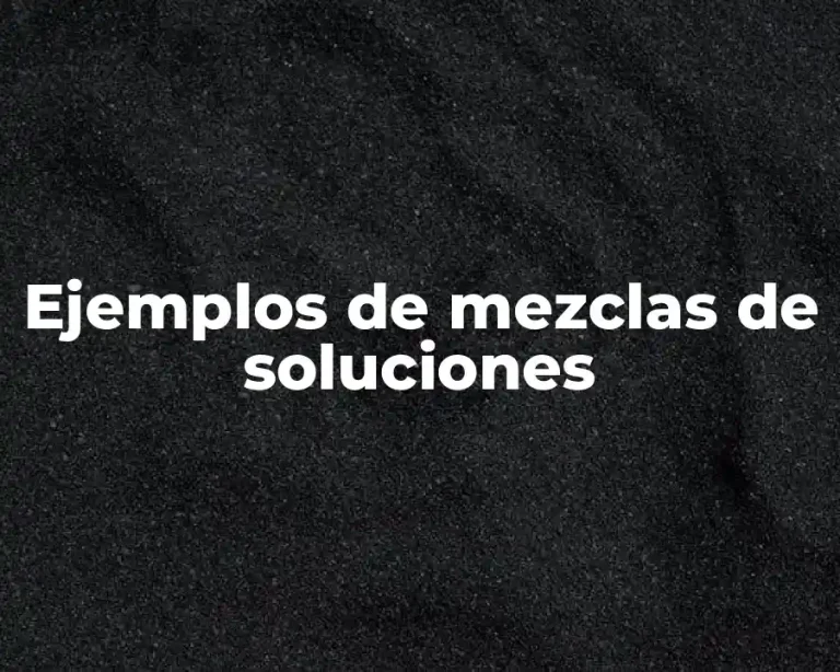 Ejemplos de mezclas de soluciones