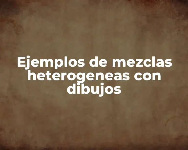 Ejemplos de mezclas heterogeneas con dibujos