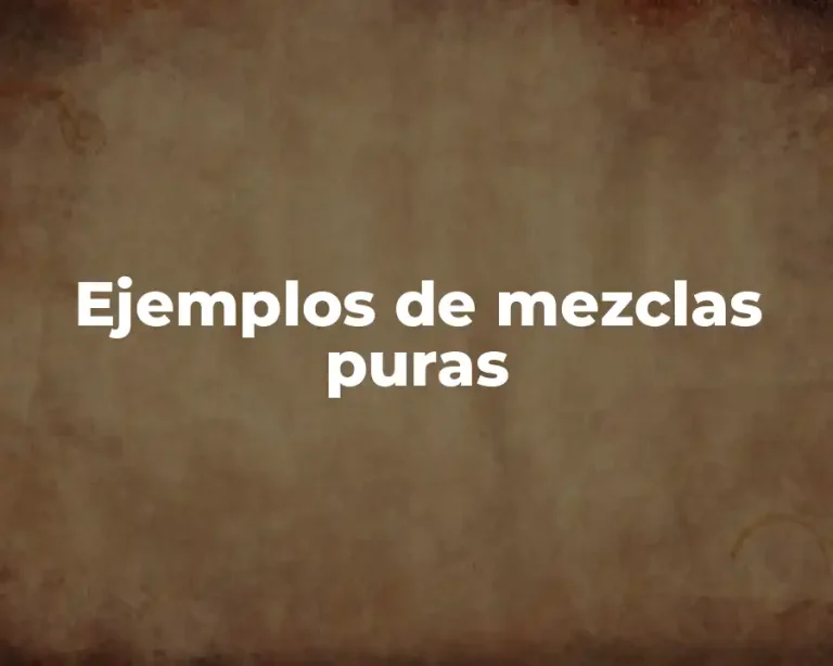 Ejemplos de mezclas puras