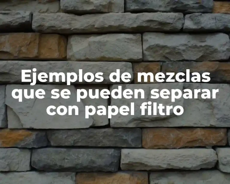 Ejemplos de mezclas que se pueden separar con papel filtro