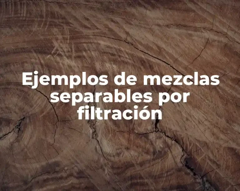 Ejemplos de mezclas separables por filtración
