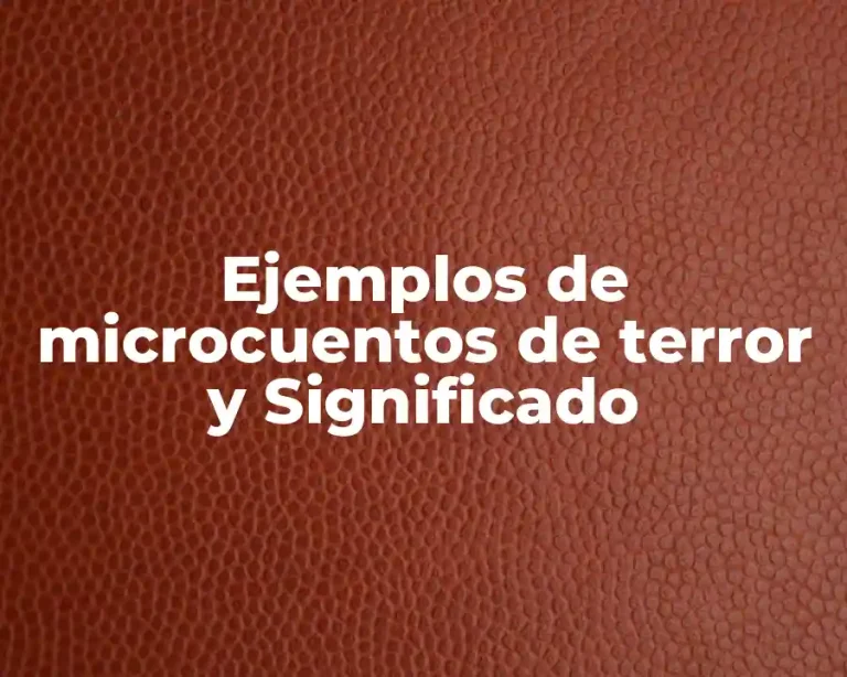 Ejemplos de microcuentos de terror y Significado