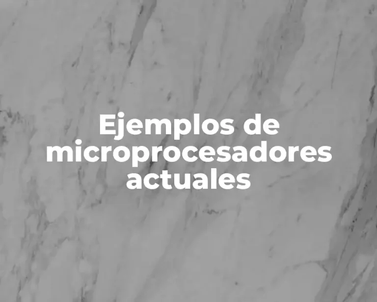 Ejemplos de microprocesadores actuales