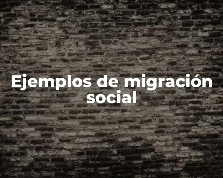 Ejemplos de migración social