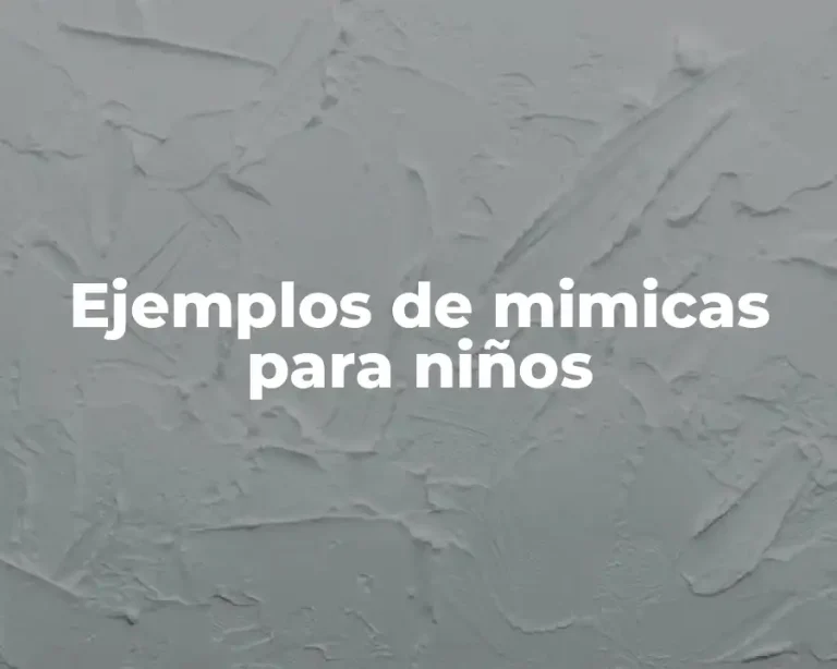 Ejemplos de mimicas para niños