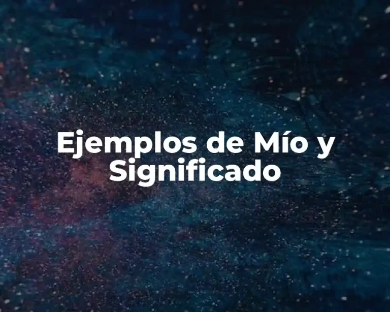 Ejemplos de Mío y Significado