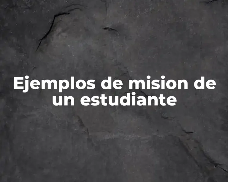 Ejemplos de mision de un estudiante