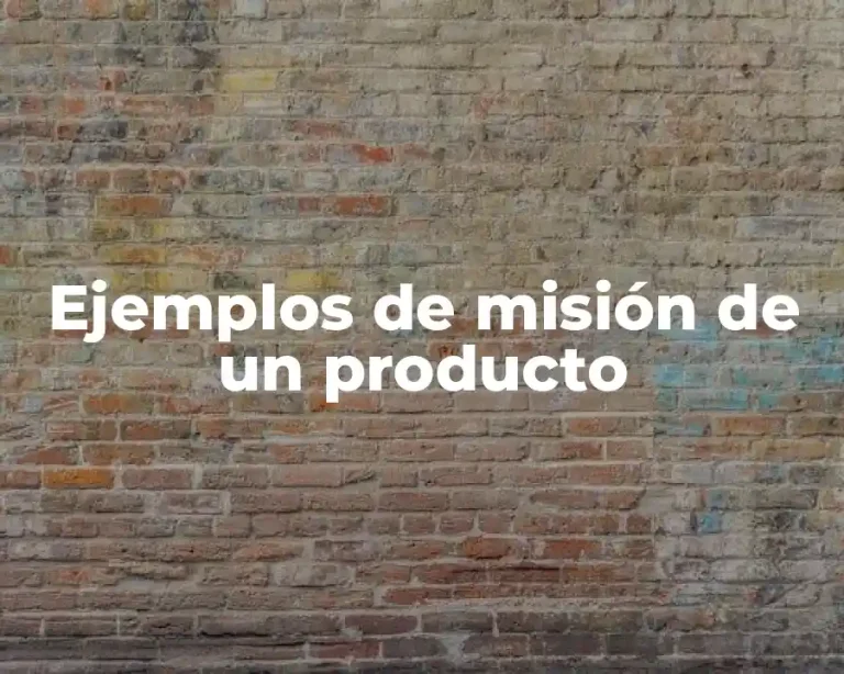 Ejemplos de misión de un producto