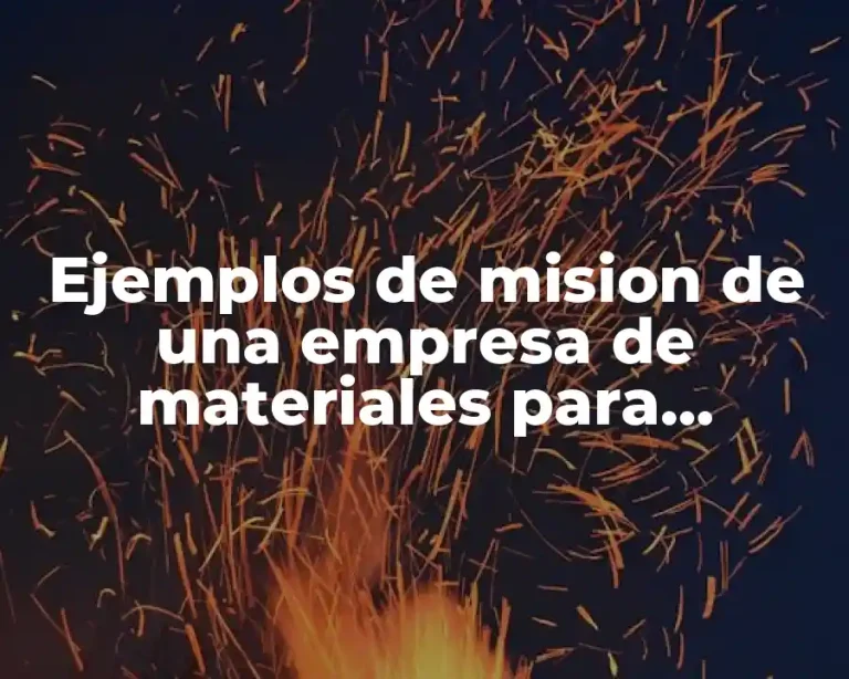 Ejemplos de mision de una empresa de materiales para construcción