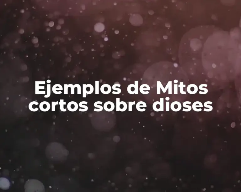 Ejemplos de Mitos cortos sobre dioses