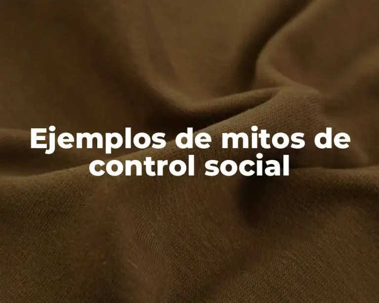 Ejemplos de mitos de control social