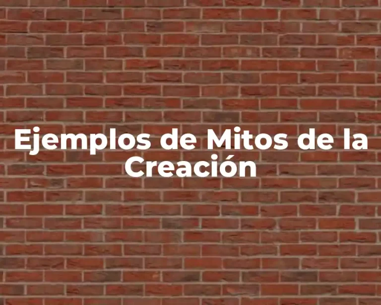 Ejemplos de Mitos de la Creación