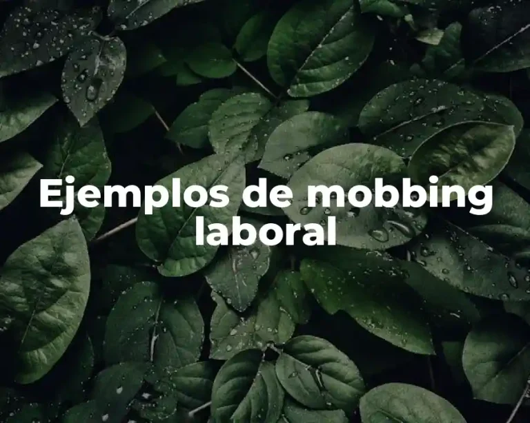 Ejemplos de mobbing laboral