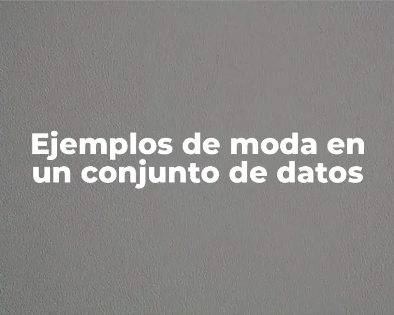 Ejemplos de moda en un conjunto de datos