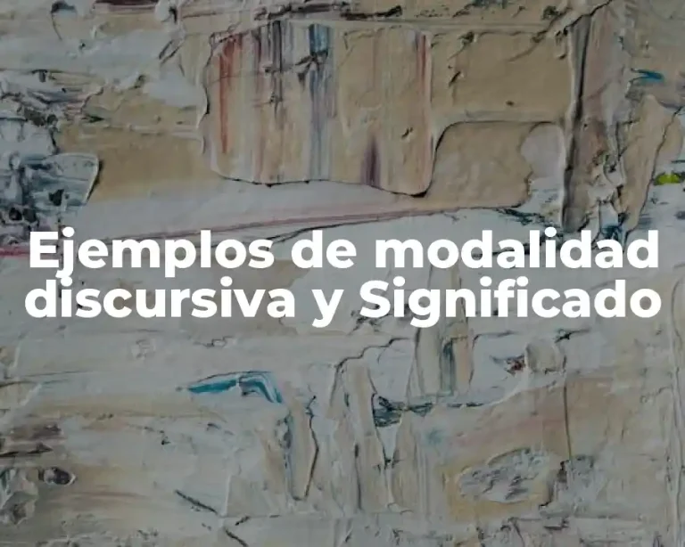 Ejemplos de modalidad discursiva y Significado