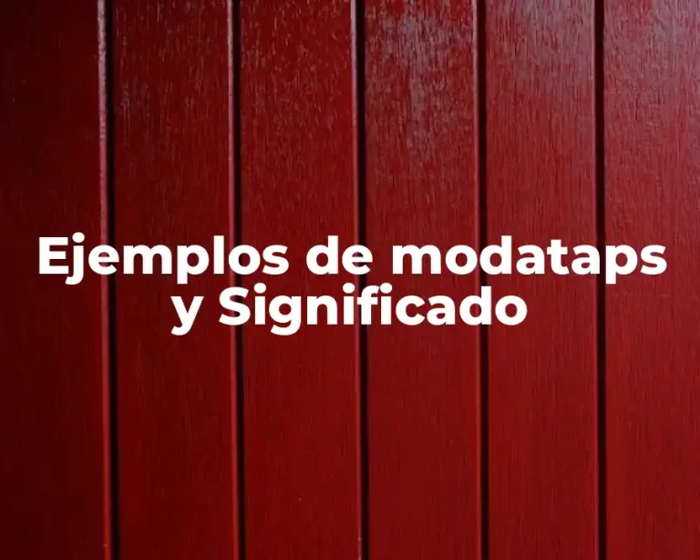 Ejemplos de modataps y Significado